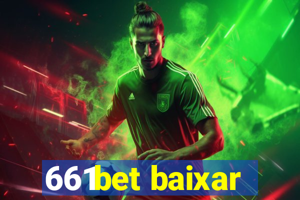 661bet baixar